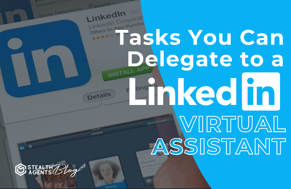 Tasks you can delegate to a linkedin virtual assistant