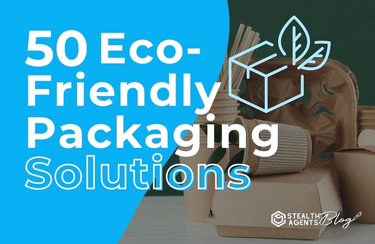 50 Eco-Friendly Packaging Solutions