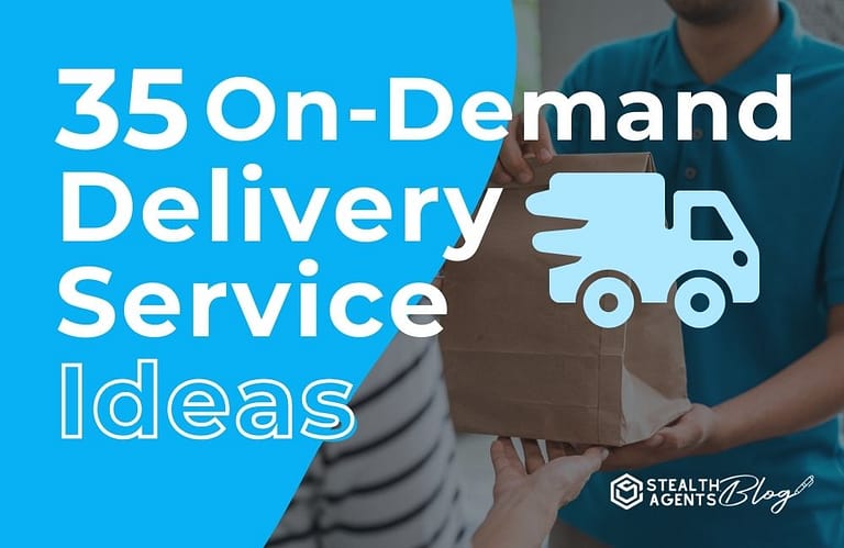35 On-Demand Delivery Service Ideas