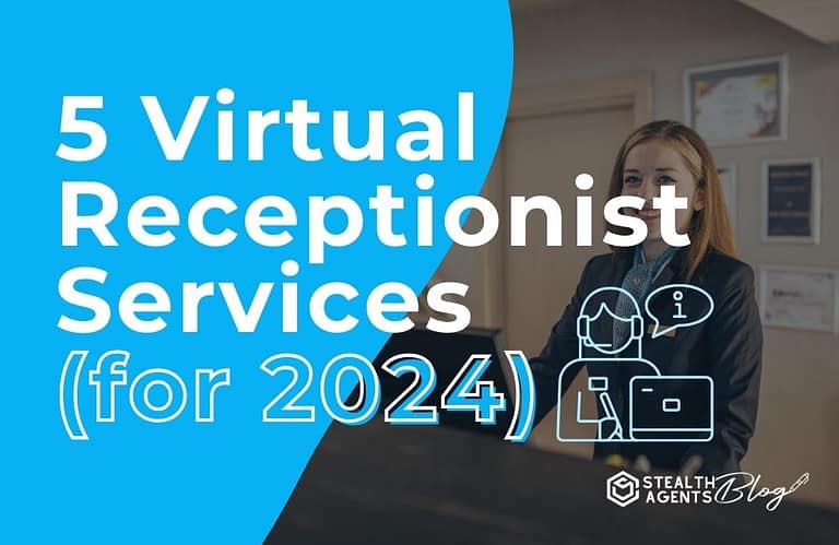 5 Virtual Receptionist Services (for 2024)