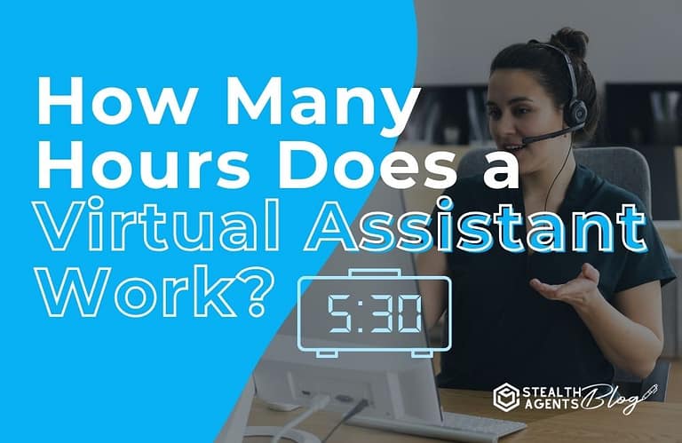 How Many Hours Does a Virtual Assistant Work?