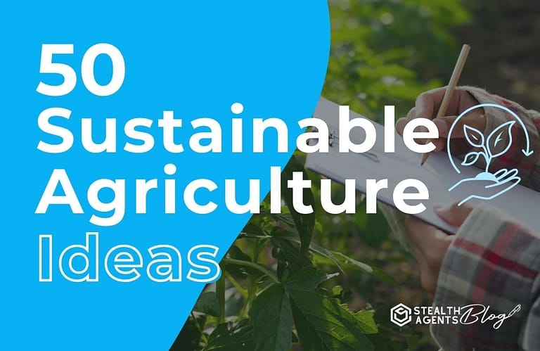 50 Sustainable Agriculture Ideas