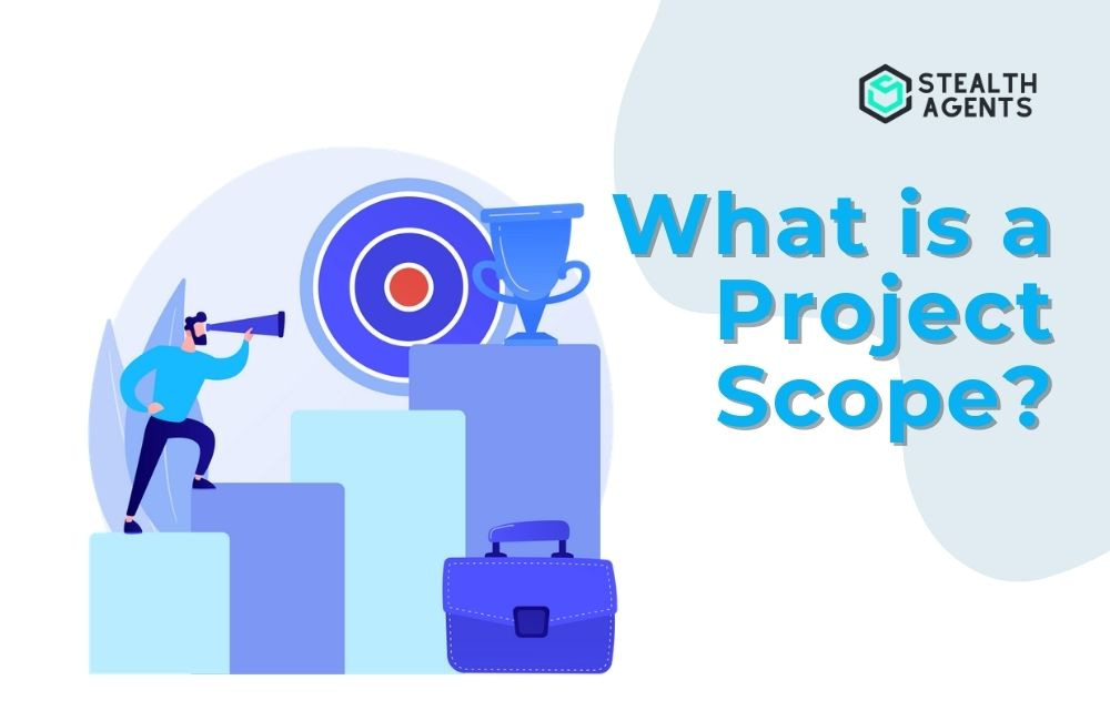 The definition of a project scope.