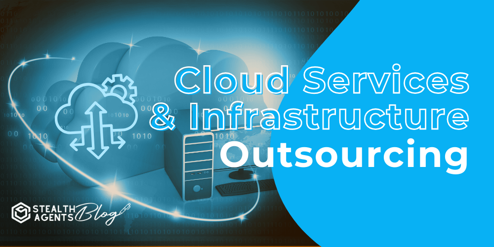 Cloud Services and Infrastructure Outsourcing