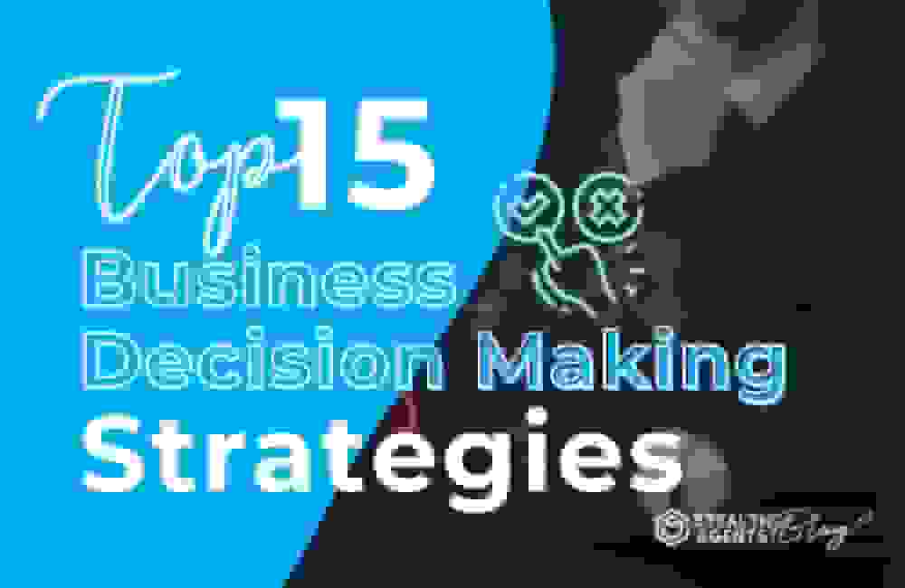 Top 15 Business Decision-Making Strategies