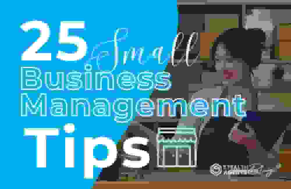 25 Small Business Management Tips