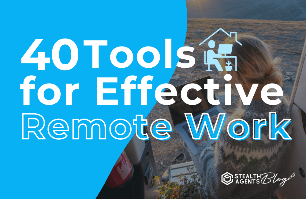 40 Tools for effective remote work