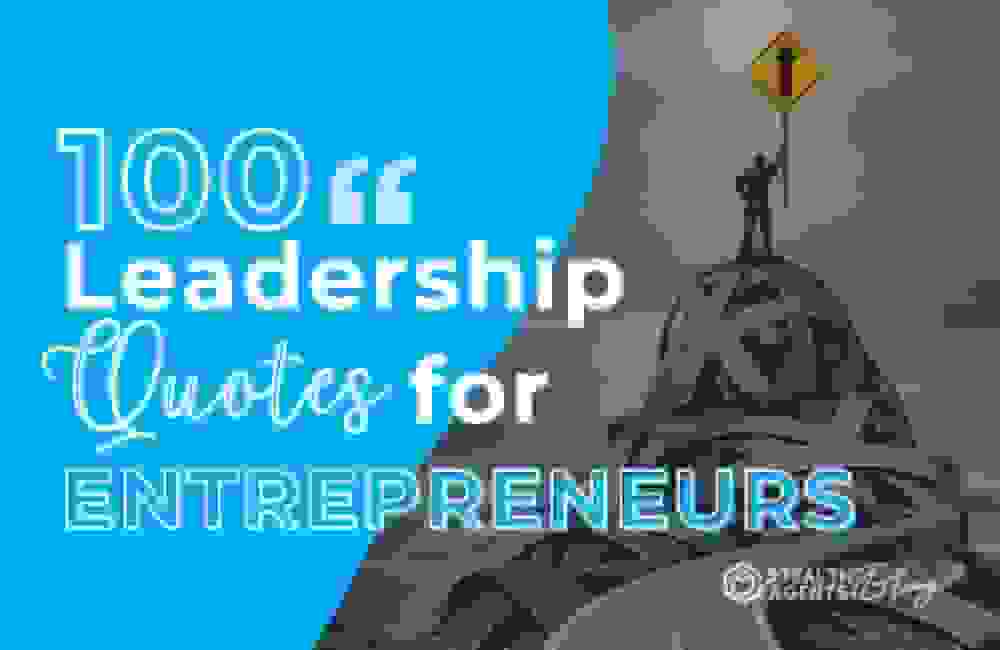 100 Leadership Quotes for Entrepreneurs