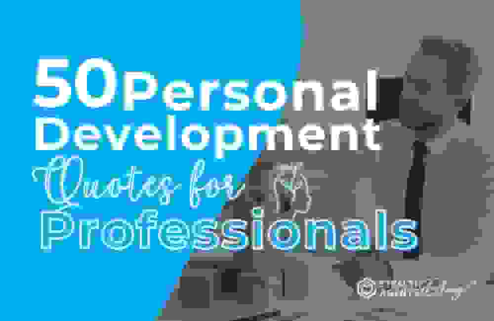 50 Personal Development Quotes for Professionals