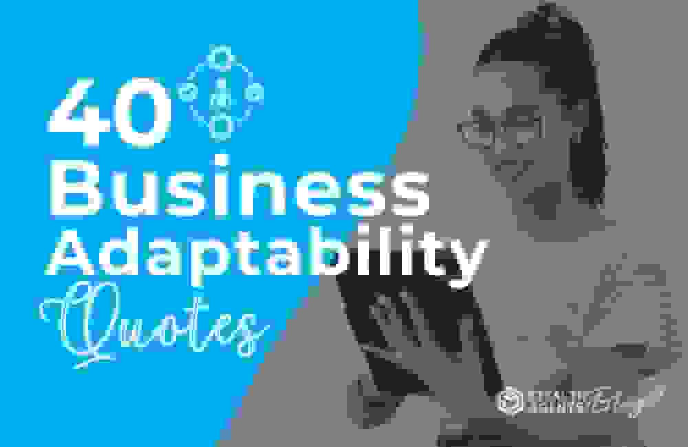 40 Business Adaptability Quotes