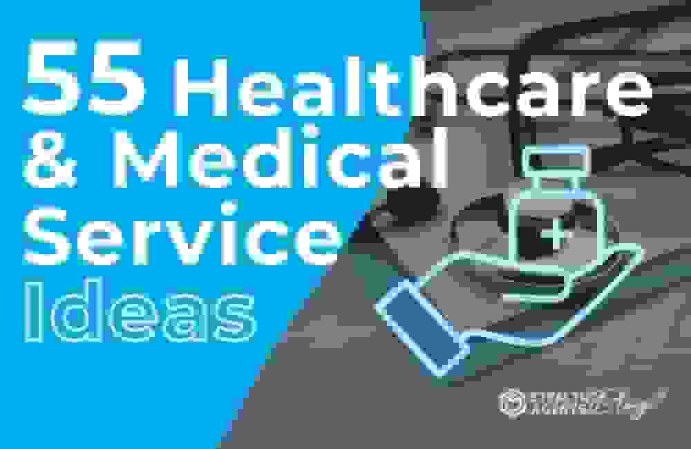 55 Healthcare & Medical Service Ideas
