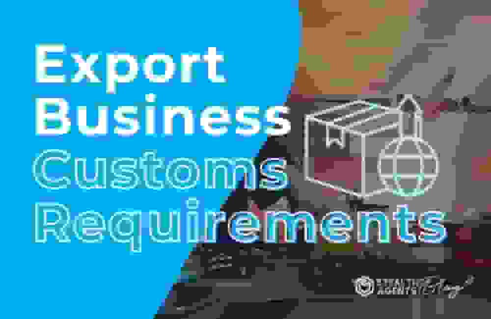 Export Business Customs Requirements