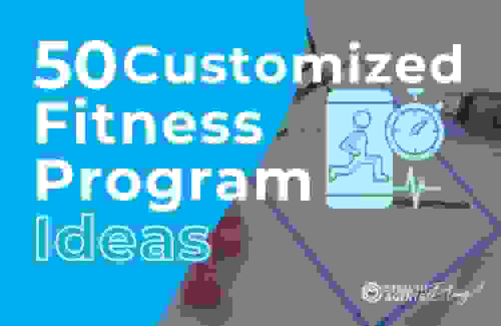 50 Customized Fitness Program Ideas