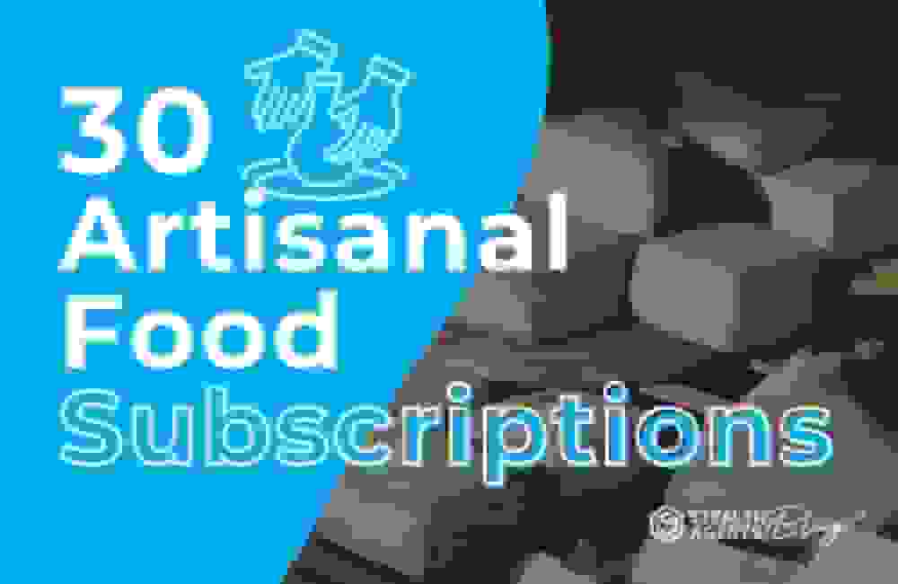 30 Artisanal Food Subscriptions