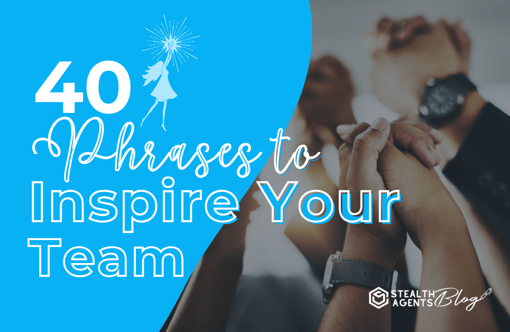 40 Phrases to Inspire Your Team