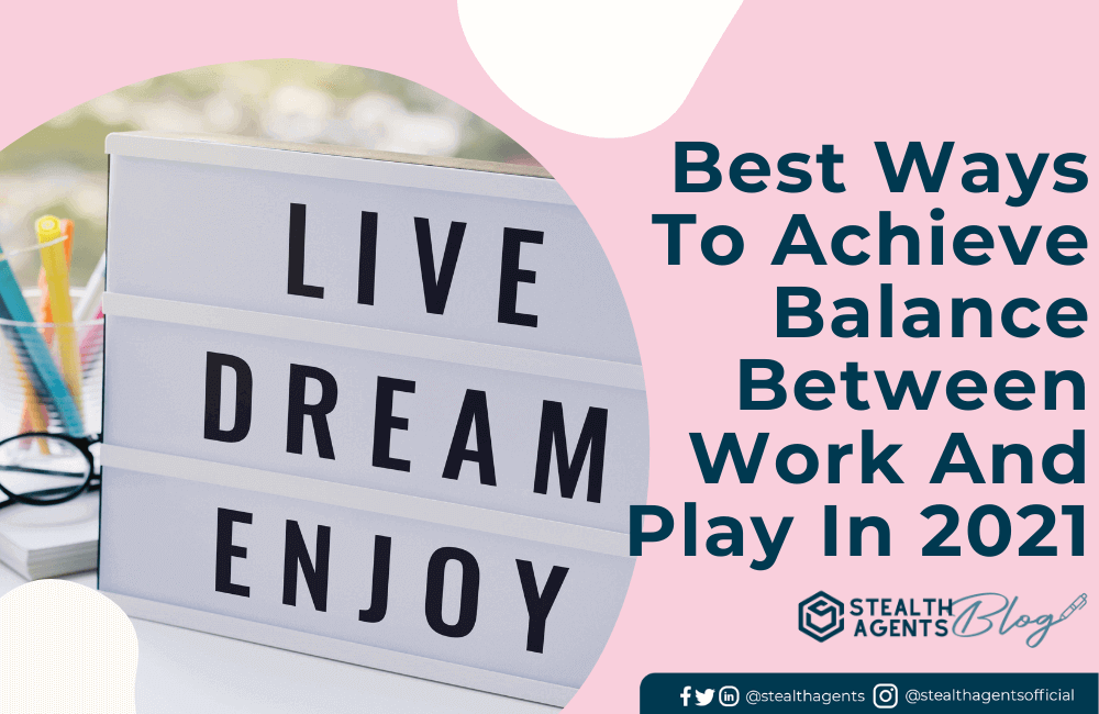 Ways to achieve balance between work and play