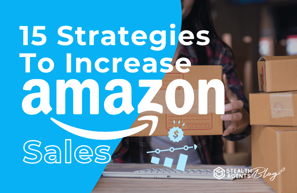 15 strategies to increase sales on amazon