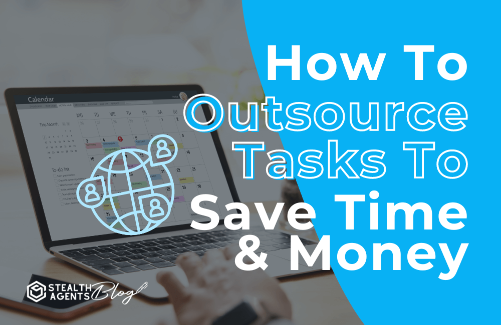 How to outsource tasks to save time & money