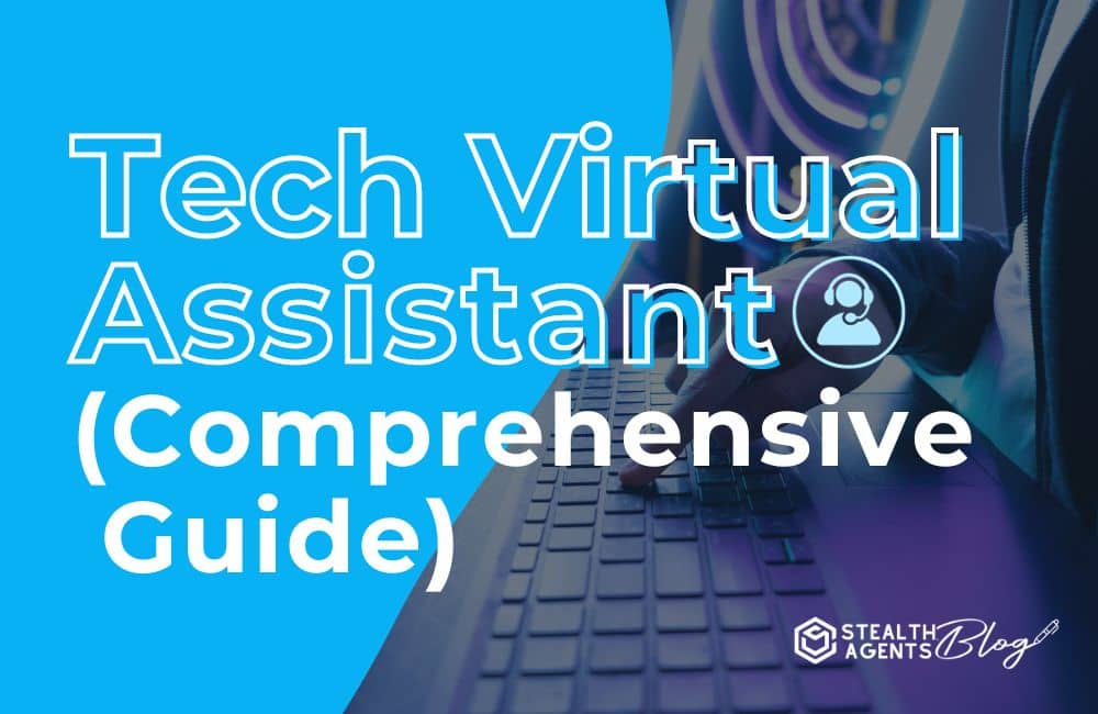 Tech Virtual Assistant (Comprehensive Guide)
