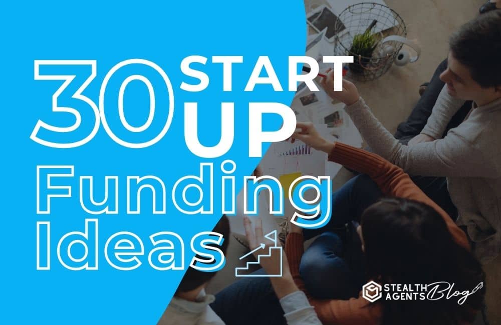 30 Startup Funding Ideas