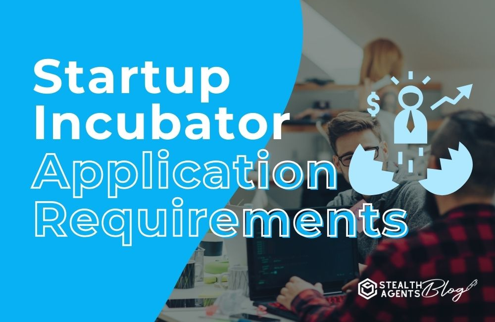 Startup Incubator Application Requirements