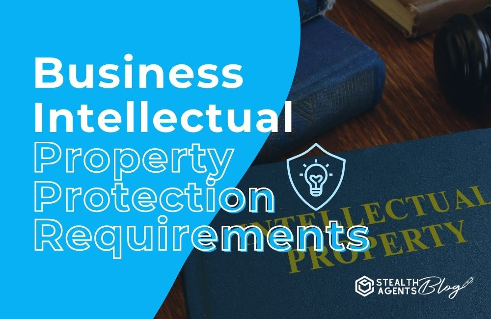 Business Intellectual Property Protection Requirements