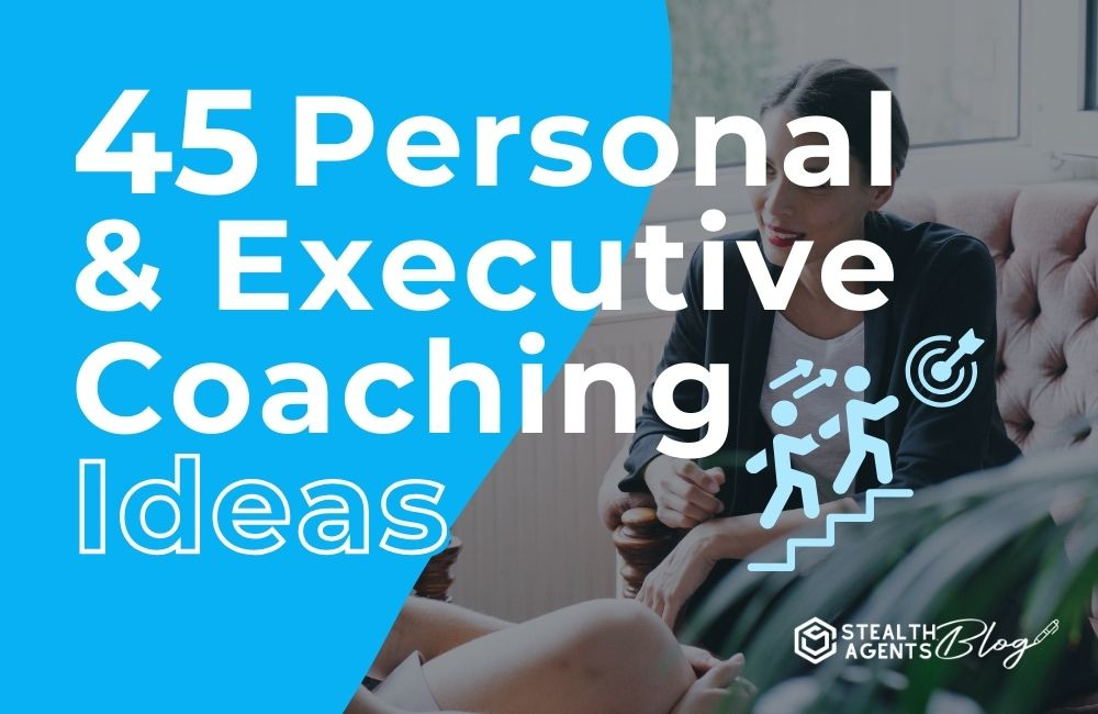 45 Personal & Executive Coaching Ideas