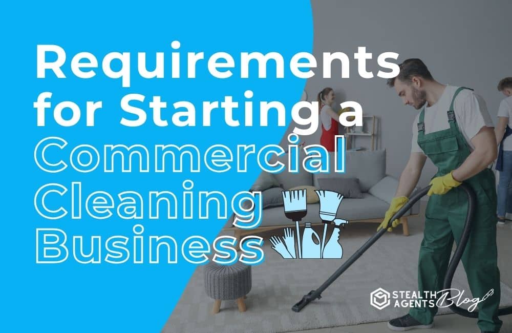 Requirements for Starting a Commercial Cleaning Business