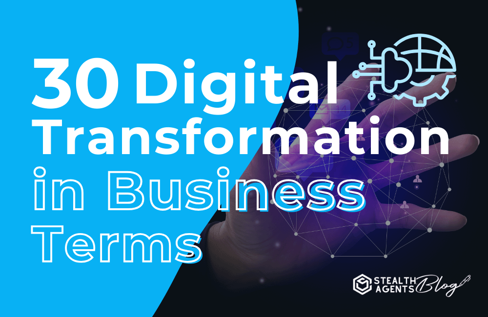 30 Digital Transformation in Business Terms