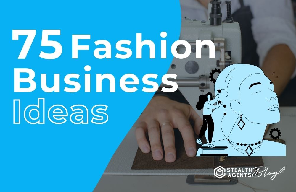 75 Fashion Business Ideas