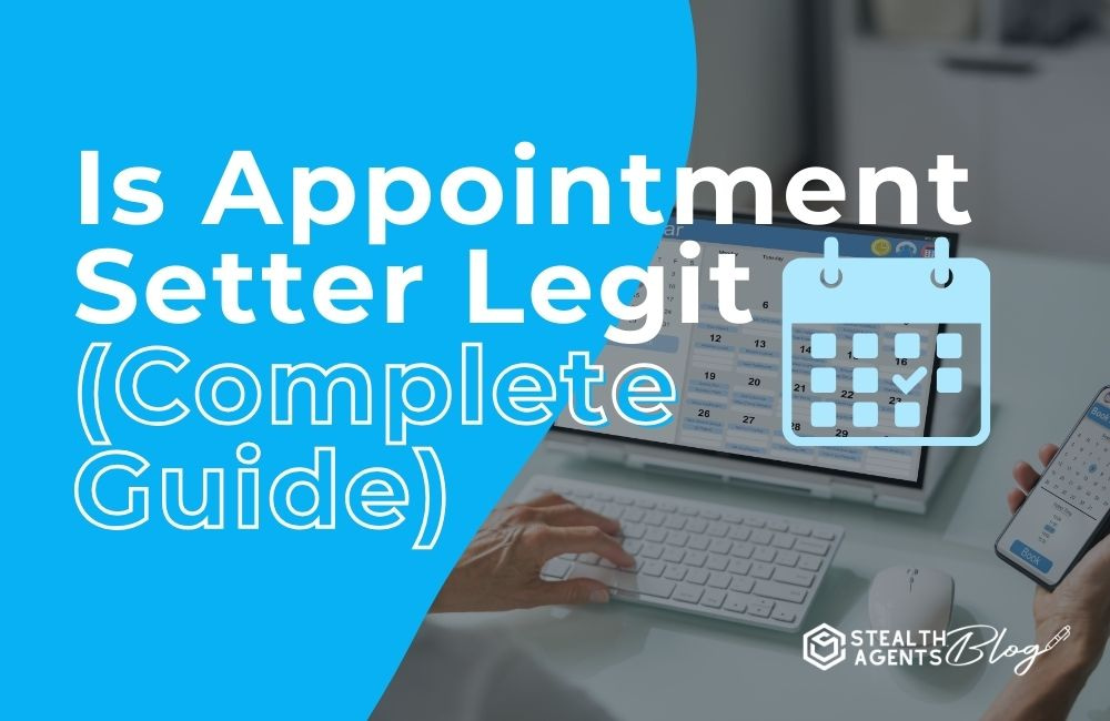 Is Appointment Setter Legit (Complete Guide)