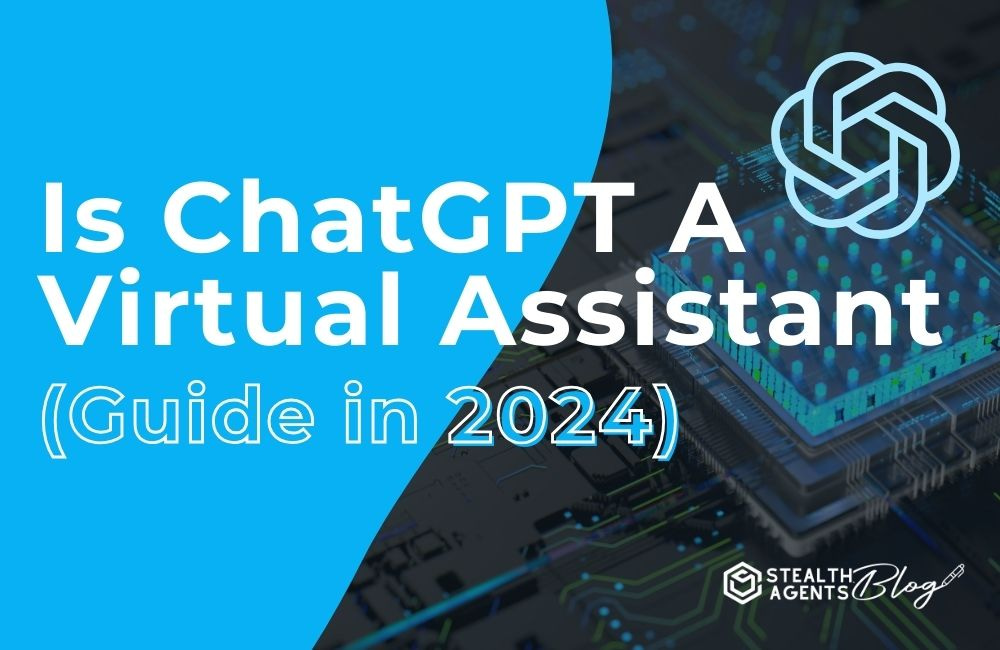 Is ChatGPT A Virtual Assistant (Guide in 2024)