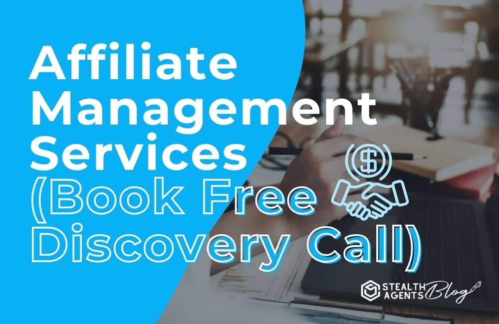 Affiliate Management Services (Book Free Discovery Call)