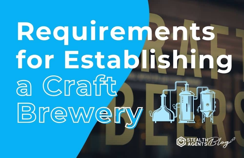 Requirements for Establishing a Craft Brewery