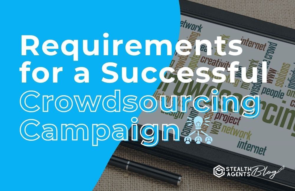 Requirements for a Successful Crowdsourcing Campaign