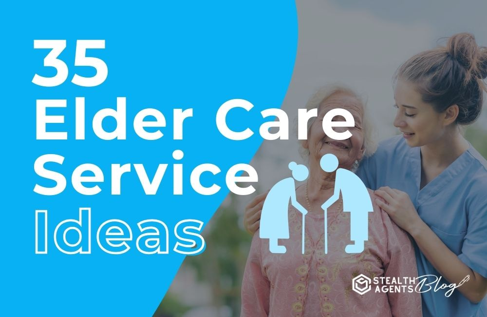 35 Elder Care Service Ideas