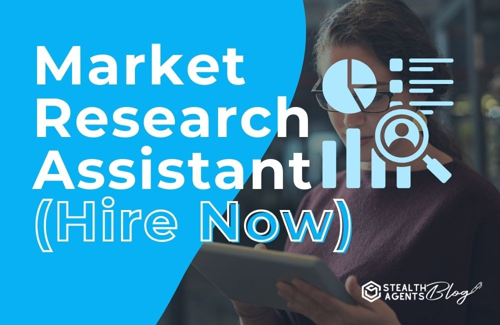 Market Research Assistant (Hire Now)