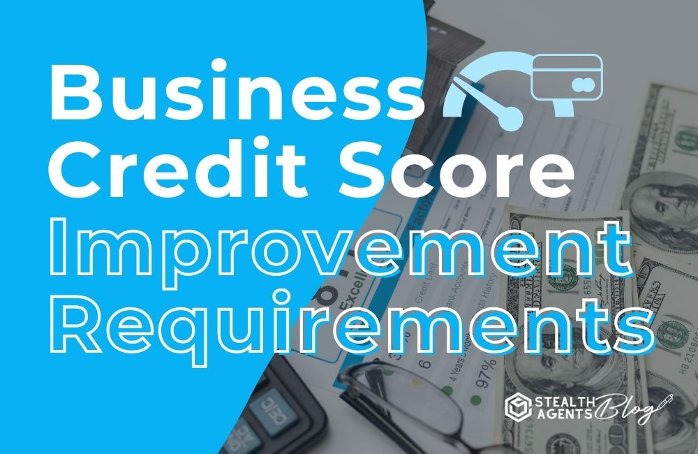 Business Credit Score Improvement Requirements