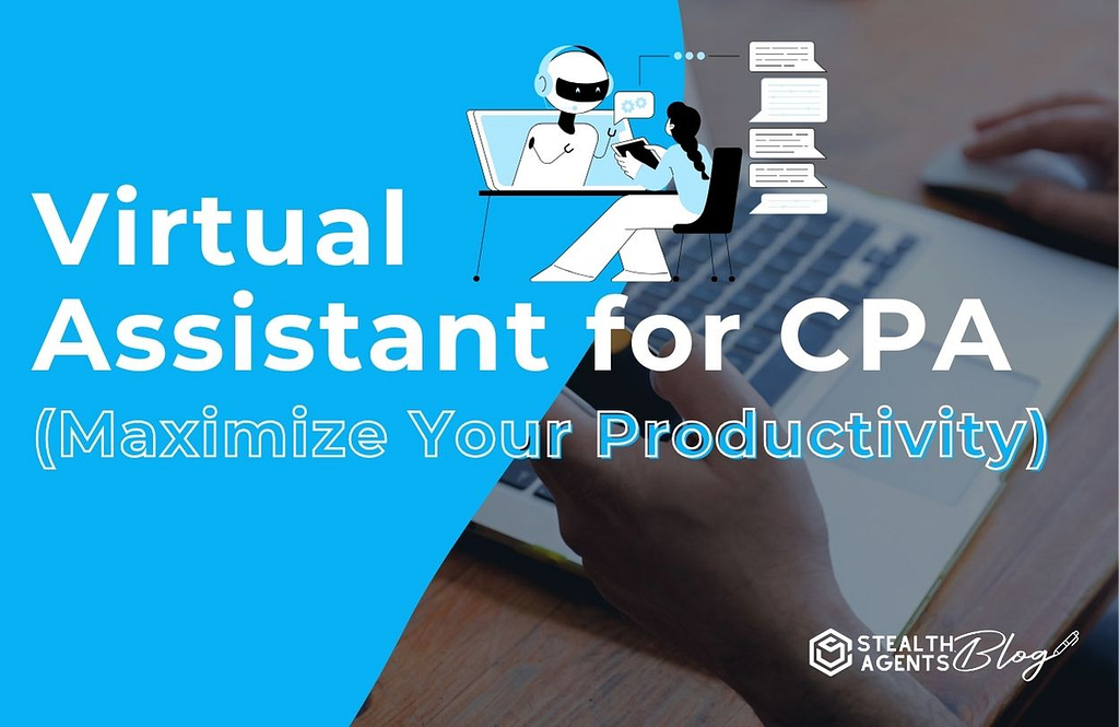 Virtual Assistant for CPA (Maximize your Productivity)