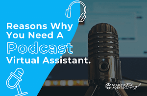 Reasons to hire a podcast virtual assistant