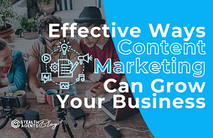 Effective ways content marketing can grow your business