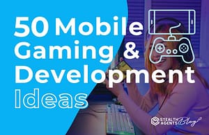 50 Mobile Gaming & Development Ideas