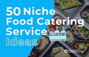 50 Niche Food Catering Service Ideas