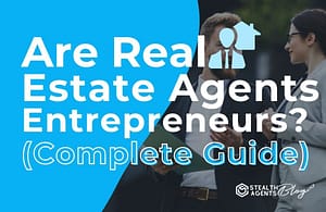 Are Real Estate Agents Entrepreneurs (Complete Guide)