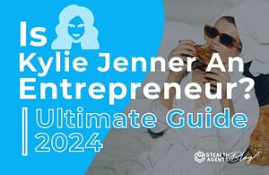 Is Kylie Jenner An Entrepreneur (Ultimate Guide 2024)
