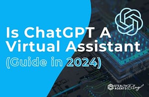 Is ChatGPT A Virtual Assistant (Guide in 2024)