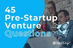 Pre-Startup Venture Questions