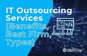 IT Outsourcing Services (Benefits, Best Firm, Types)
