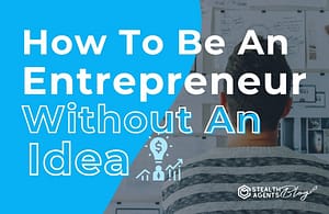 How to Be an Entrepreneur Without an Idea
