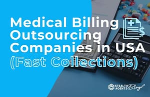 Medical Billing Outsourcing Companies in USA (Fast Collections)